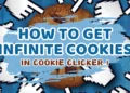 HOW TO GET INFINITE COOKIES IN COOKIE CLICKER
